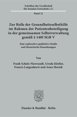 Zur Rolle der Gesundheitsselbsthilfe im Rahmen der Patientenbeteiligung in der gemeinsamen Selbstverwaltung gemäß § 140f SGB V. von Hornik,  Anna, Köstler,  Ursula, Langenhorst,  Francis, Schulz-Nieswandt,  Frank