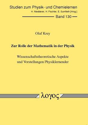 Zur Rolle der Mathematik in der Physik von Krey,  Olaf