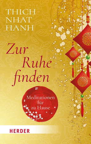 Zur Ruhe finden von Dörrie,  Doris, Thich,  Nhat Hanh