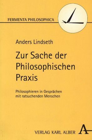 Zur Sache der Philosophischen Praxis von Lindseth,  Anders