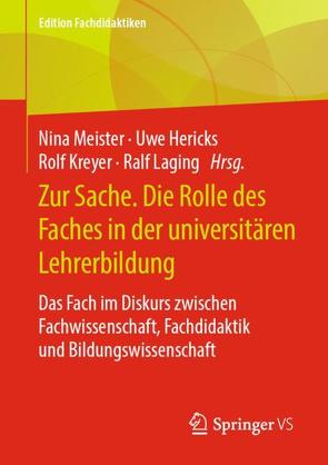 Zur Sache. Die Rolle des Faches in der universitären Lehrerbildung von Hericks,  Uwe, Kreyer,  Rolf, Laging,  Ralf, Meister,  Nina