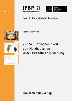 Zur Schubtragfähigkeit von Holzbauteilen unter Brandbeanspruchung. von Fouad,  Nabil A., Schwedler,  Astrid