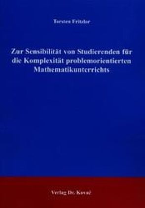 Zur Sensibilität von Studierenden für die Komplexität problemorientierten Mathematikunterrichts von Fritzlar,  Torsten