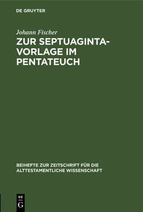 Zur Septuaginta-Vorlage im Pentateuch von Fischer,  Johann