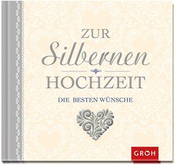 Zur silbernen Hochzeit die besten Wünsche von Groh,  Joachim