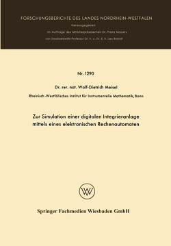 Zur Simulation einer digitalen Integrieranlage mittels eines elektronischen Rechenautomaten von Meisel,  Wolf-Dietrich