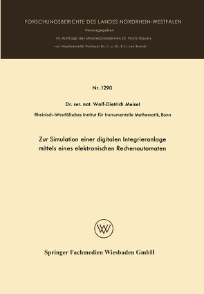 Zur Simulation einer digitalen Integrieranlage mittels eines elektronischen Rechenautomaten von Meisel,  Wolf-Dietrich