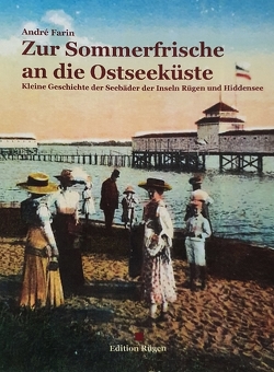 Zur Sommerfrische an die Ostseeküste von Farin,  André