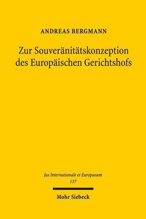 Zur Souveränitätskonzeption des Europäischen Gerichtshofs von Bergmann,  Andreas