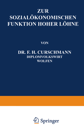 Zur Sozialökonomischen Funktion Hoher Löhne von Curschmann,  F.H.