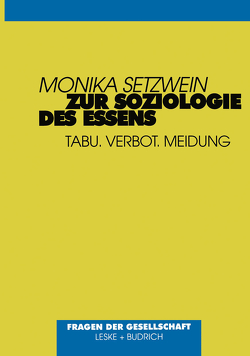 Zur Soziologie des Essens von Setzwein,  Monika