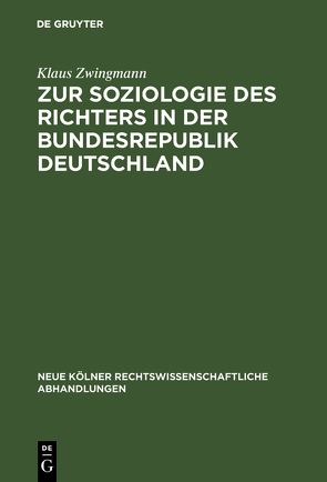 Zur Soziologie des Richters in der Bundesrepublik Deutschland von Zwingmann,  Klaus