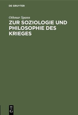 Zur Soziologie und Philosophie des Krieges von Spann,  Othmar