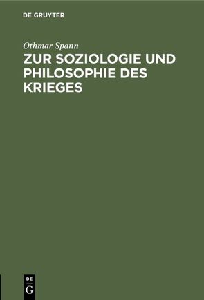 Zur Soziologie und Philosophie des Krieges von Spann,  Othmar