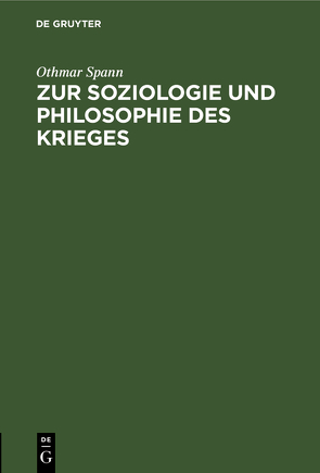 Zur Soziologie und Philosophie des Krieges von Spann,  Othmar