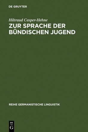 Zur Sprache der bündischen Jugend von Casper-Hehne,  Hiltraud