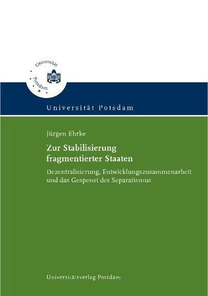 Zur Stabilisierung fragmentierter Staaten von Ehrke,  Jürgen