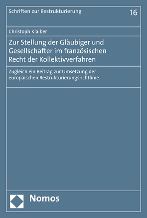 Zur Stellung der Gläubiger und Gesellschafter im französischen Recht der Kollektivverfahren von Klaiber,  Christoph