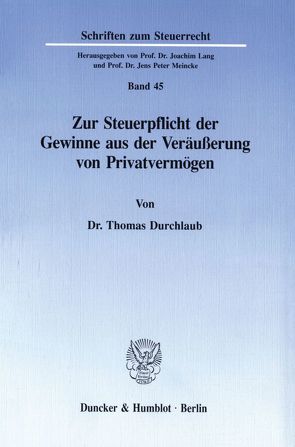 Zur Steuerpflicht der Gewinne aus der Veräußerung von Privatvermögen. von Durchlaub,  Thomas