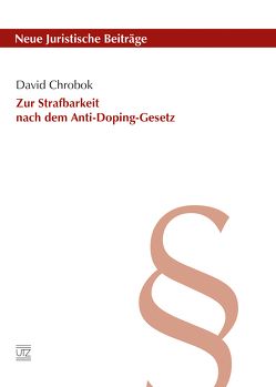 Zur Strafbarkeit nach dem Anti-Doping-Gesetz von Chrobok,  David