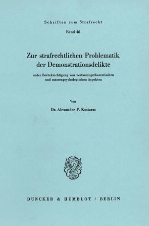 Zur strafrechtlichen Problematik der Demonstrationsdelikte von Kostaras,  Alexander P.