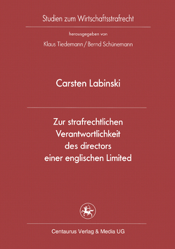 Zur strafrechtlichen Verantwortlichkeit des directors einer englischen Limited von Labinski,  Carsten