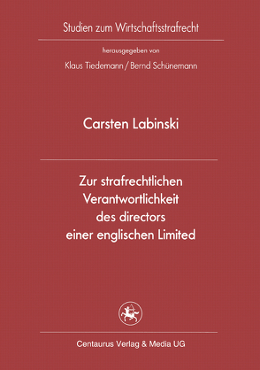 Zur strafrechtlichen Verantwortlichkeit des directors einer englischen Limited von Labinski,  Carsten