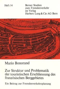 Zur Struktur und Problematik der touristischen Erschliessung des französischen Berggebietes von Bonorand,  Mario