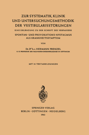 Zur Systematik, Klinik und Untersuchungsmethodik der Vestibularisstörungen von Frenzel,  Hermann