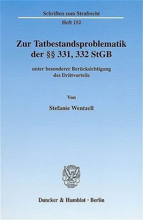 Zur Tatbestandsproblematik der §§ 331, 332 StGB von Wentzell,  Stefanie