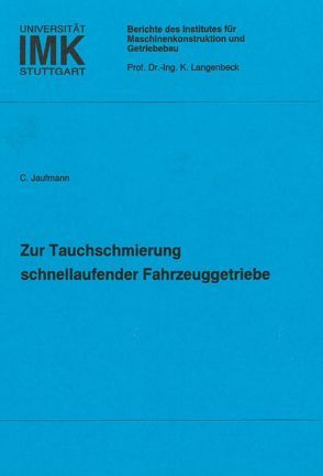 Zur Tauchschmierung schnellaufender Fahrzeuggetriebe von Jaufmann,  Christian