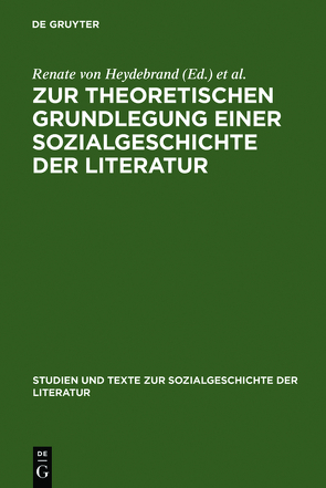 Zur theoretischen Grundlegung einer Sozialgeschichte der Literatur von Heydebrand,  Renate von, Pfau,  Dieter, Schönert,  Jörg