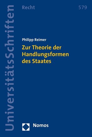 Zur Theorie der Handlungsformen des Staates von Reimer,  Philipp