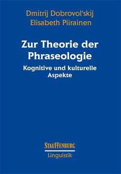 Zur Theorie der Phraseologie von Dobrovol'skij,  Dmitrij, Piirainen,  Elisabeth