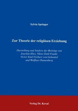 Zur Theorie der religiösen Erziehung von Springer,  Sylvia