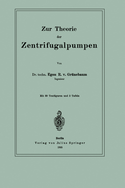 Zur Theorie der Zentrifugalpumpen von Grünebaum,  Egon R. von