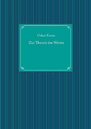 Zur Theorie des Wertes von Kraus,  Oskar, UG,  Nachdruck