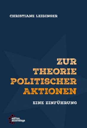 Zur Theorie politischer Aktionen von Leidinger,  Christiane