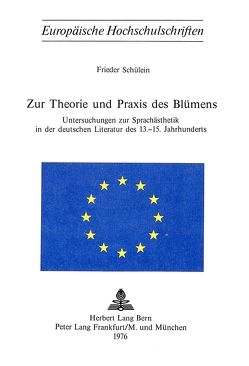 Zur Theorie und Praxis des Blümens von Schülein,  Frieder