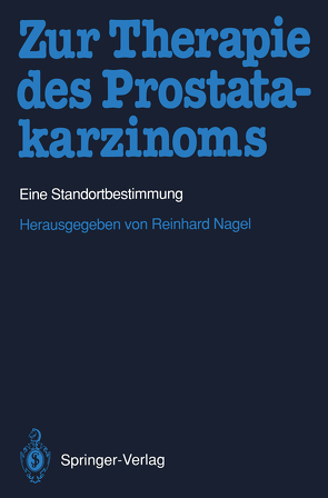 Zur Therapie des Prostatakarzinoms von Nagel,  Reinhard