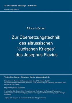 Zur Übersetzungstechnik des altrussischen „Jüdischen Krieges“ des Josephus Flavius von Höcherl,  Alfons