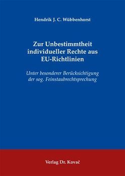 Zur Unbestimmtheit individueller Rechte aus EU-Richtlinien von Wübbenhorst,  Hendrik J. C.