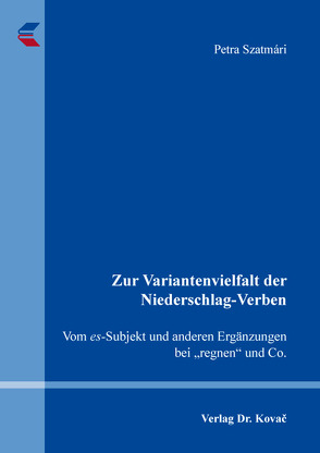 Zur Variantenvielfalt der Niederschlag-Verben von Szatmári,  Petra