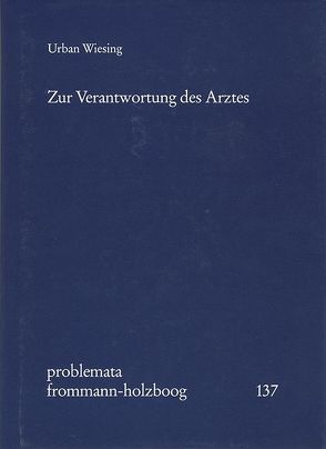 Zur Verantwortung des Arztes von Holzboog,  Eckhart, Wiesing,  Urban