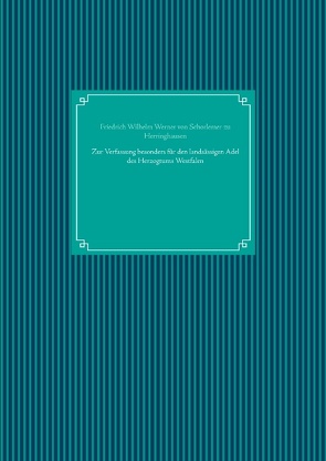 Zur Verfassung besonders für den landsässigen Adel des Herzogtums Westfalen von UG,  Nachdruck, von Schorlemer zu Herringhausen,  Friedrich Wilhelm Werner