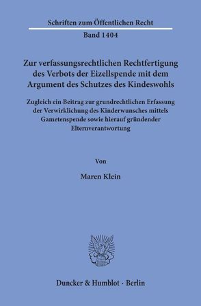 Zur verfassungsrechtlichen Rechtfertigung des Verbots der Eizellspende mit dem Argument des Schutzes des Kindeswohls. von Klein,  Maren