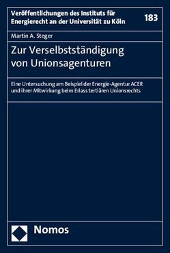 Zur Verselbstständigung von Unionsagenturen von Steger,  Martin A.