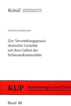 Zur Verurteilungspraxis deutscher Gerichte auf dem Gebiet der Schleuserkriminalität von Steinbrenner,  Christian