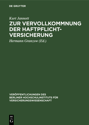 Zur Vervollkommnung der Haftpflichtversicherung von Granzow,  Hermann, Jannott,  Kurt