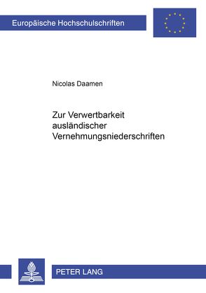 Zur Verwertbarkeit ausländischer Vernehmungsniederschriften von Daamen,  Nicolas